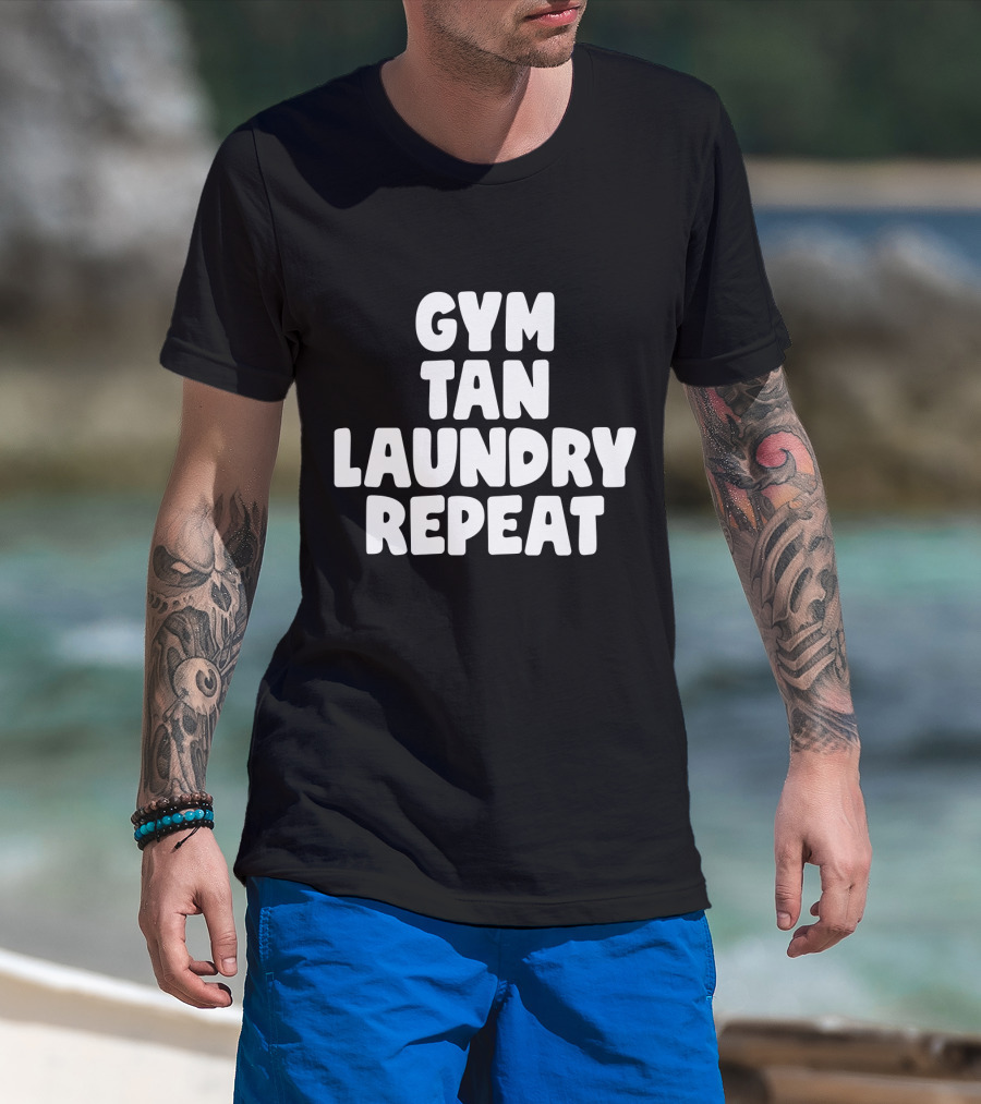 Gym Tan Laundry Repeat Jersey Shore Lifestyle T-Shirt