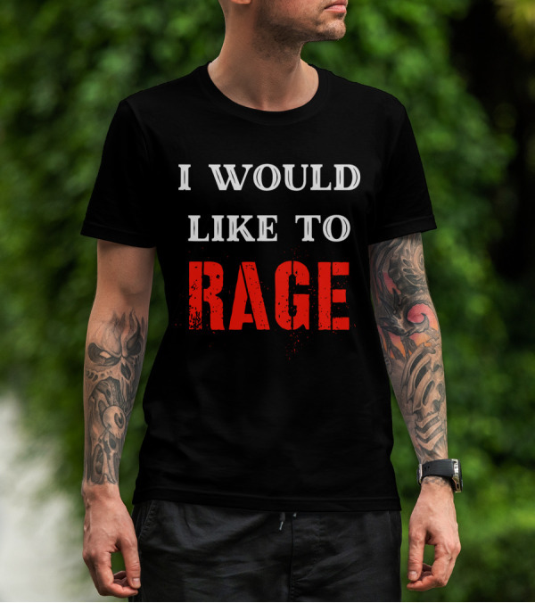 I Would Like To Rage Warrior Class RPG Barbarian DND T-Shirt