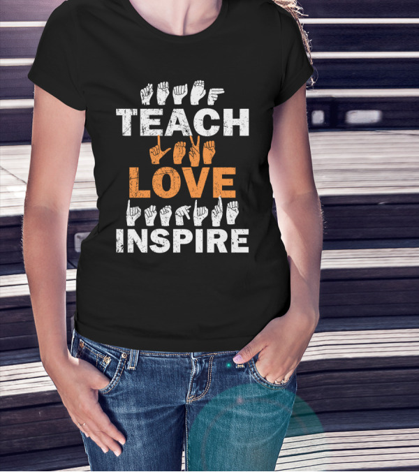 Teach Love Inspire Sign Language Motif T-Shirt
