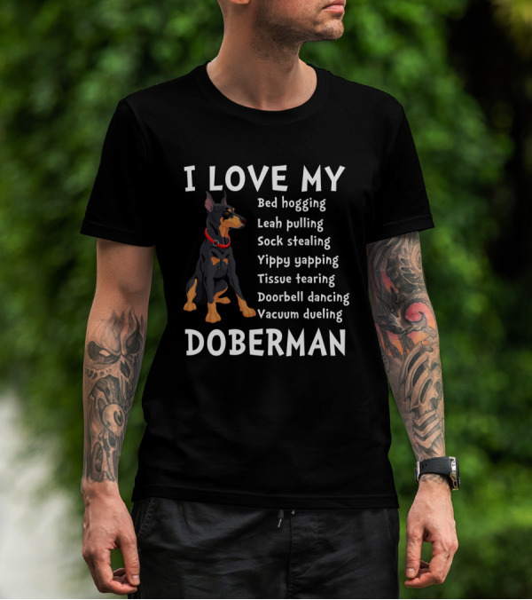 I Love My Bed Hogging Sock Stealing Doberman T-Shirt