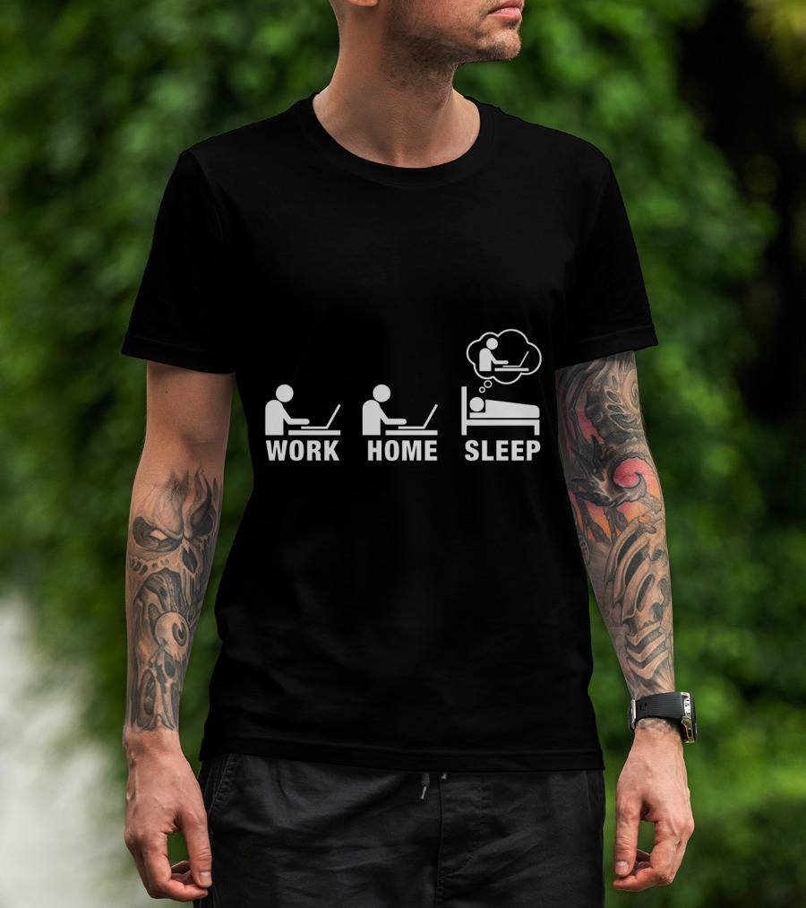 Work Home Sleep Workaholic Entrepreneur T-Shirt