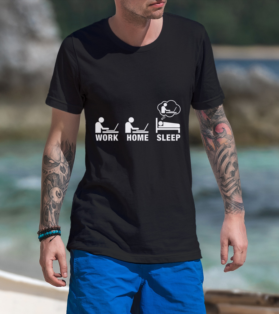 Work Home Sleep Workaholic Entrepreneur T-Shirt