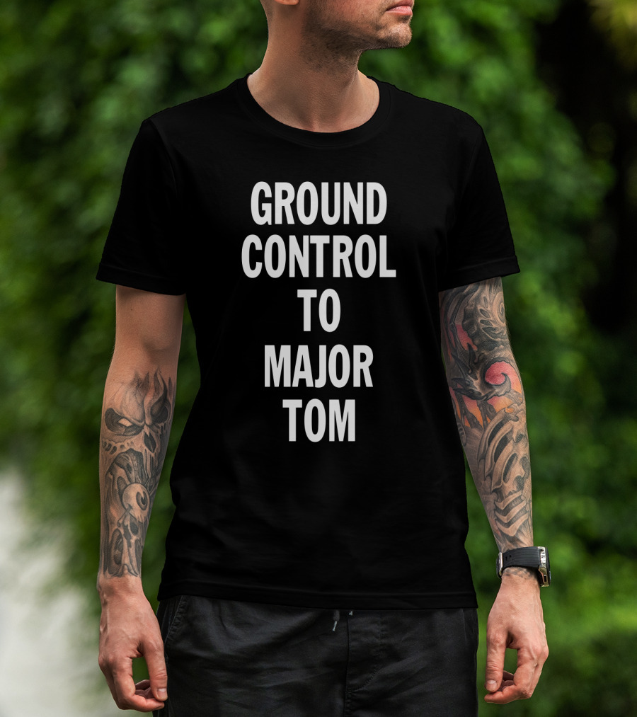 Ground Control To Major Tom Song Lyric Text T-Shirt