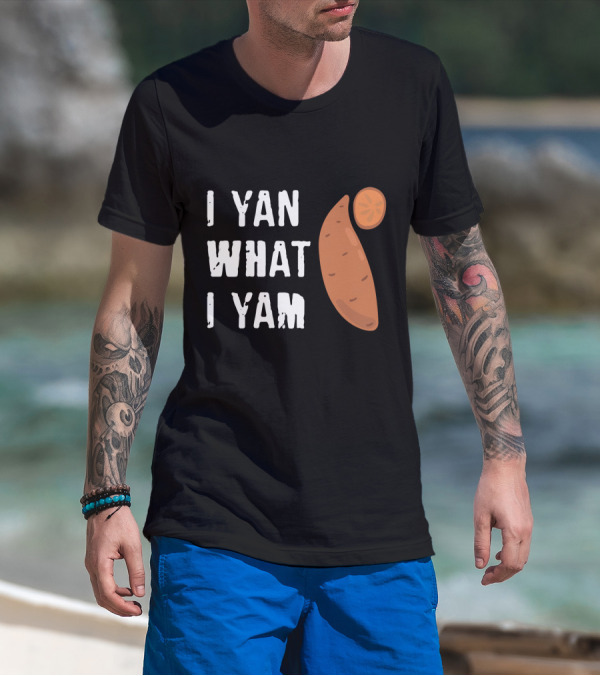 I Yam What I Yam Funny Yam T-Shirt