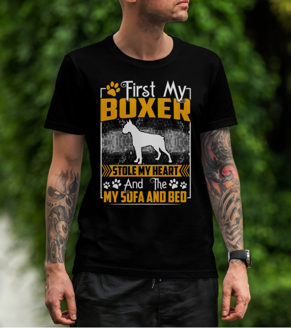 First My Boxer Stole My Heart And Then My Sofa And Bed T-Shirt