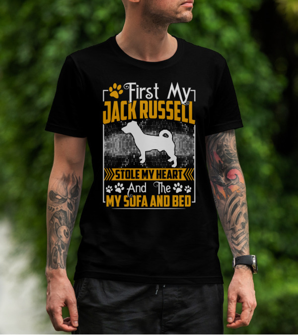 First My Jack Russell Stole My Heart And Then My Sofa And Bed T-Shirt