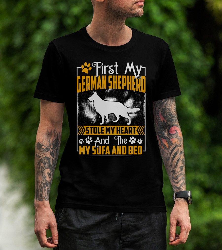 First My German Shepherd Stole My Heart And The My Sofa And Bed T-Shirt