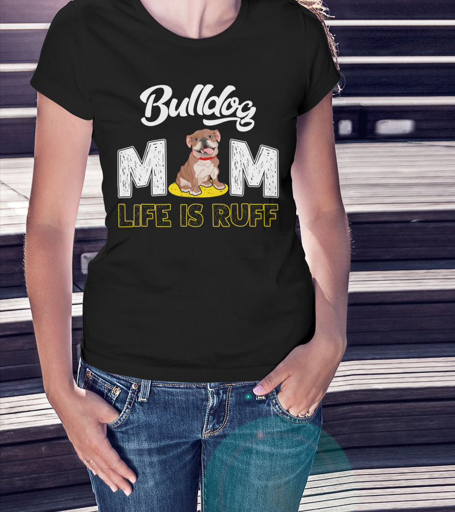 Bulldog Mom Life Is Ruff Yellow Leash T-Shirt