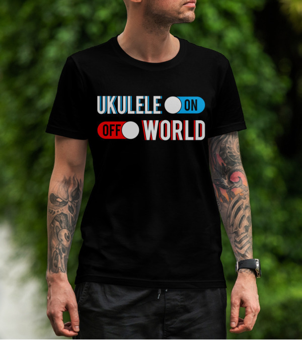 Ukulele On Off World T-Shirt