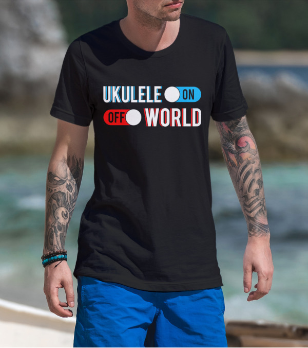 Ukulele On Off World T-Shirt