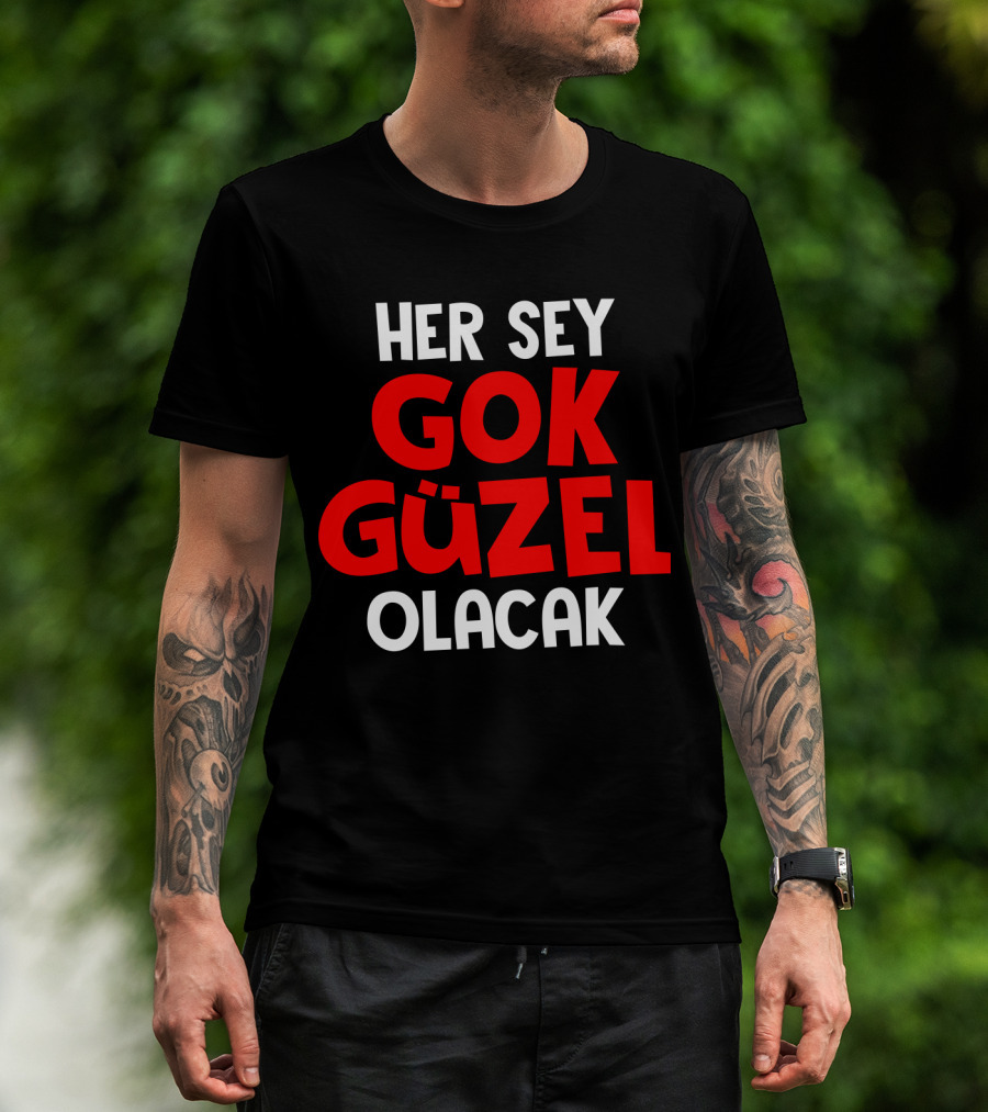 Her Sey Gok Guzel Olacak Text T-Shirt