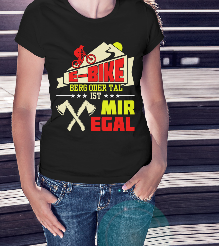 E-Bike Berg Oder Tal Ist Mir Egal Fahrrad Elektrofahrrad Mann Spruch T-Shirt