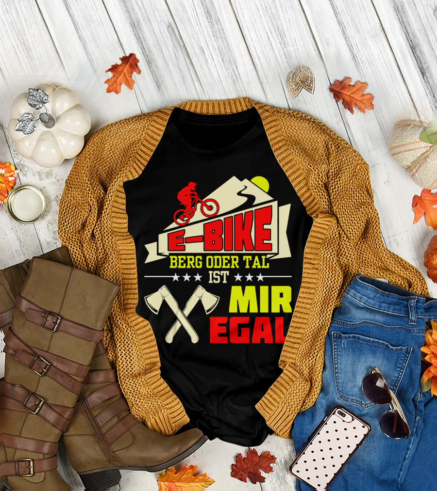E-Bike Berg Oder Tal Ist Mir Egal Fahrrad Elektrofahrrad Mann Spruch T-Shirt