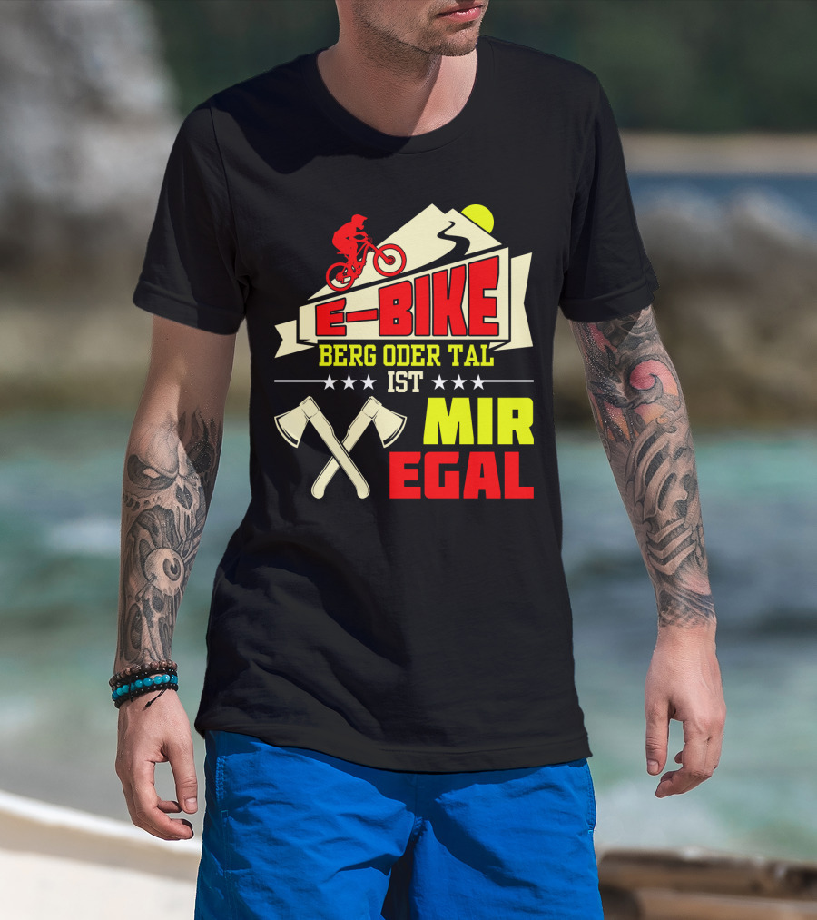 E-Bike Berg Oder Tal Ist Mir Egal Fahrrad Elektrofahrrad Mann Spruch T-Shirt
