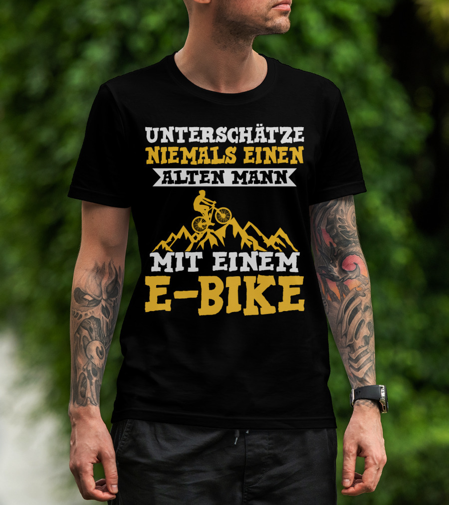 Unterschätze Niemals Einen Alten Mann Mit Einem E-Bike E-Bike Fahrrad Elektrofahrrad T-Shirt