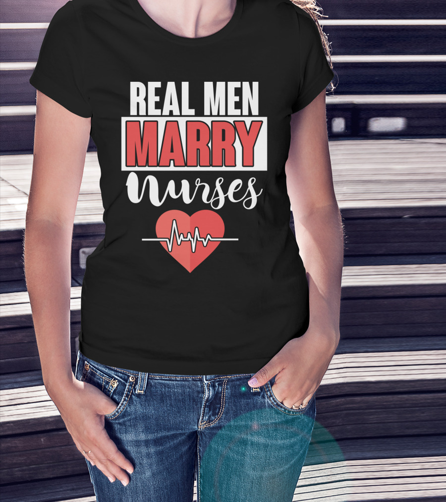 Real Men Marry Nurses Heartbeat Design For Nurse Husband T-Shirt