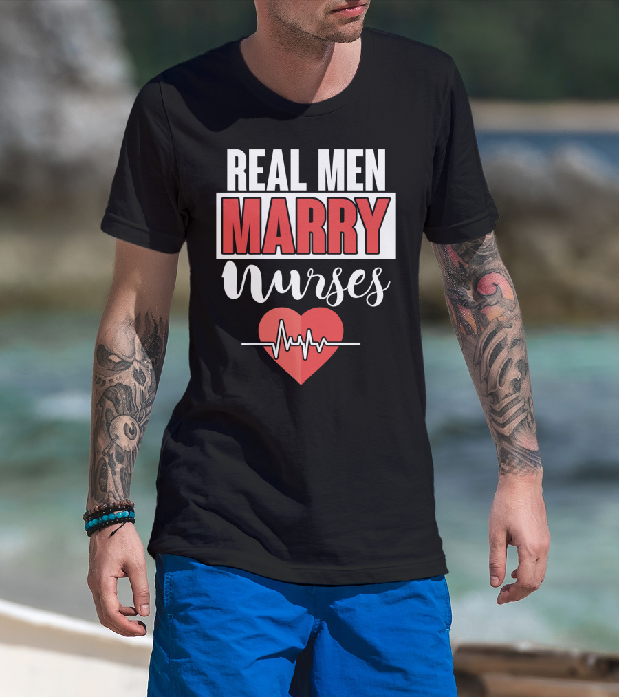Real Men Marry Nurses Heartbeat Design For Nurse Husband T-Shirt