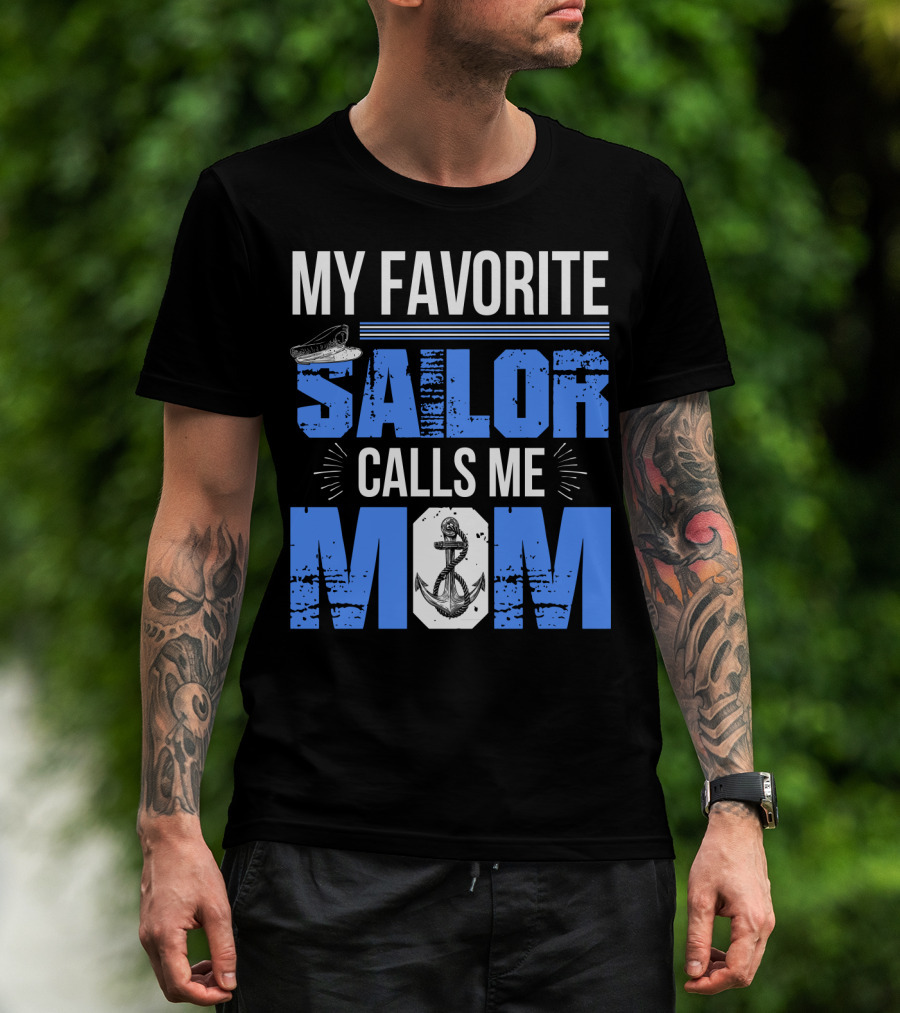 My Favorite Sailor Calls Me Mom T-Shirt