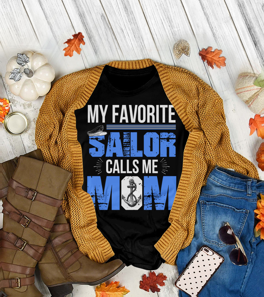 My Favorite Sailor Calls Me Mom T-Shirt