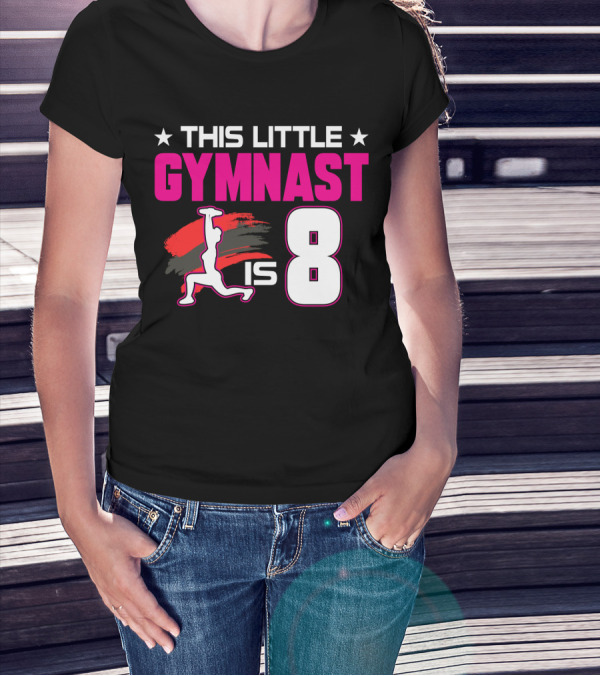 This Little Gymnast Is 8 Birthday Gymnastics T-Shirt