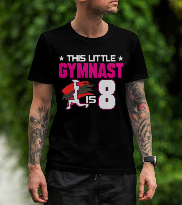 This Little Gymnast Is 8 Birthday Gymnastics T-Shirt