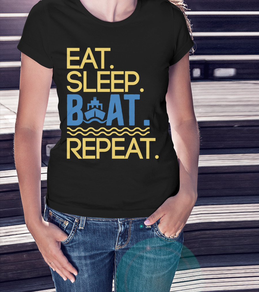 Eat Sleep Boat Repeat Ship Waves Ocean Life T-Shirt