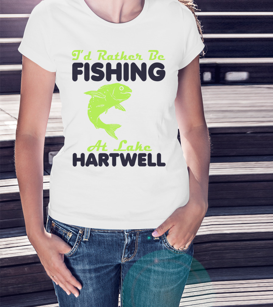 I'd Rather Be Fishing At Lake Hartwell T-Shirt