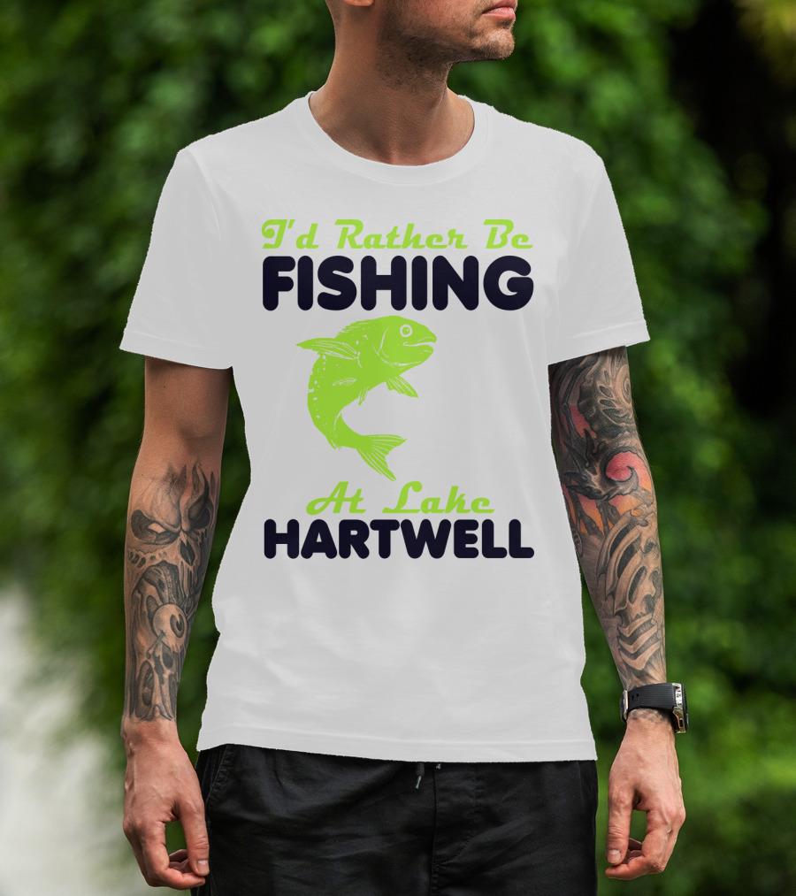 I'd Rather Be Fishing At Lake Hartwell T-Shirt