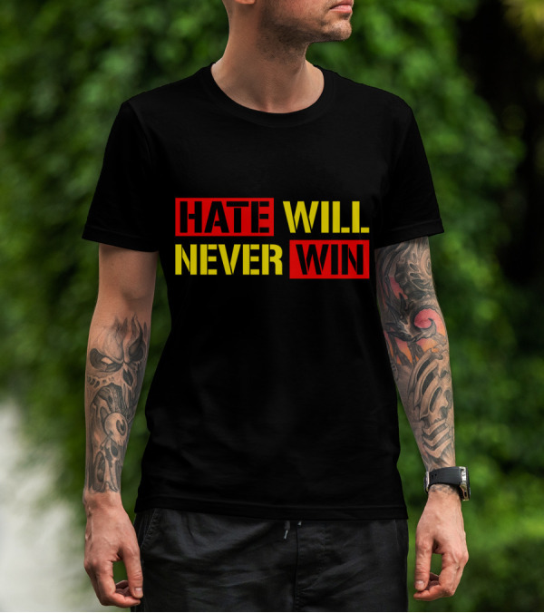 Hate Will Never Win T-Shirt