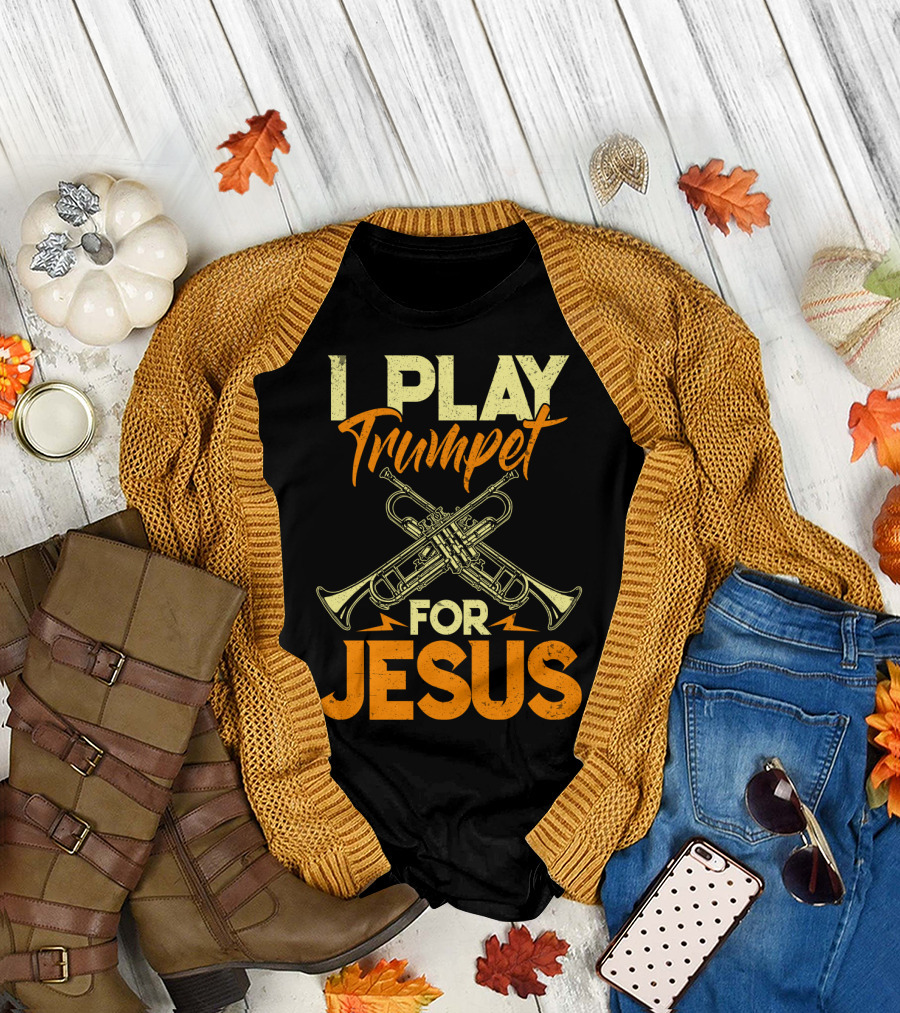 I Play Trumpet For Jesus T-Shirt