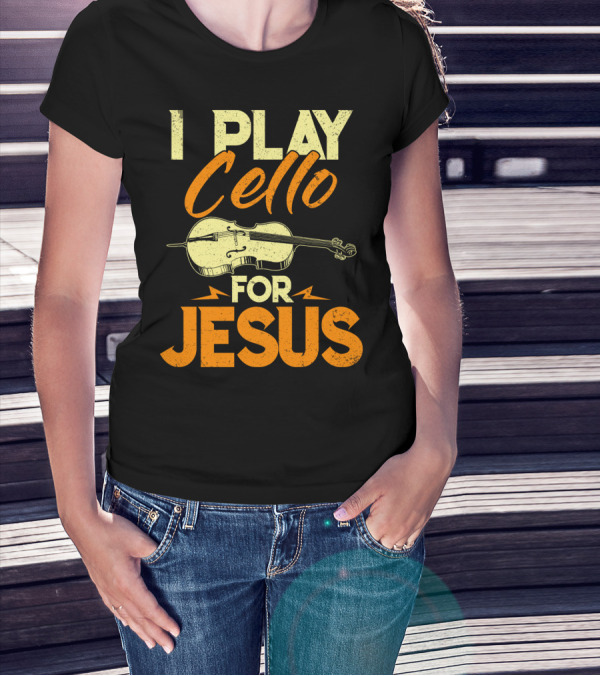 I Play Cello For Jesus Cello Illustration Christian Musicians T-Shirt