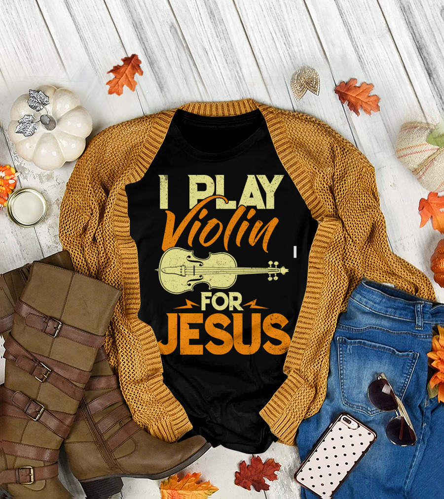 I Play Violin for Jesus Violin T-Shirt