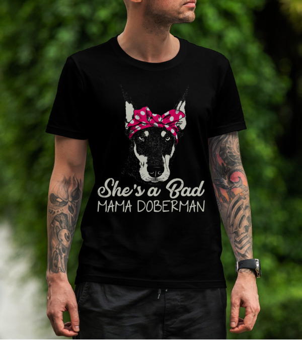 She's A Bad Mama Doberman With Polka Dot Bandana T-Shirt