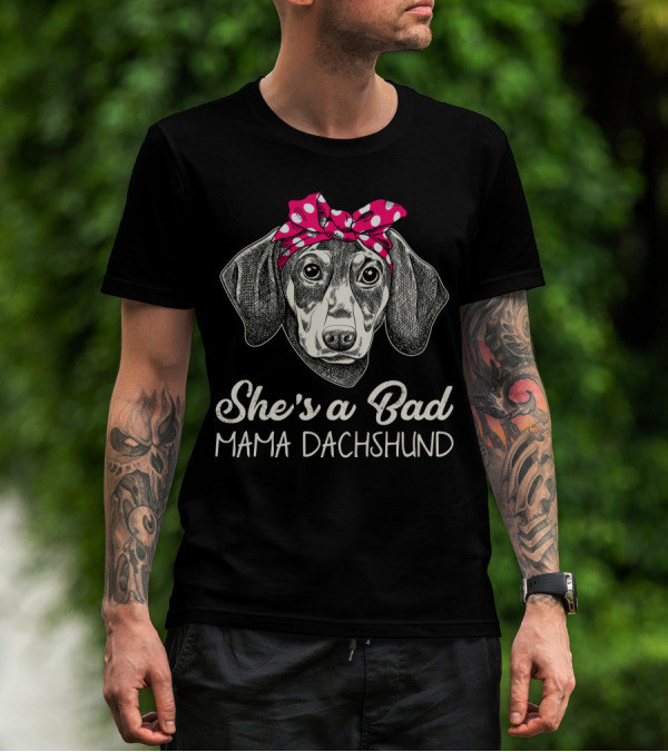 She's A Bad Mama Dachshund T-Shirt