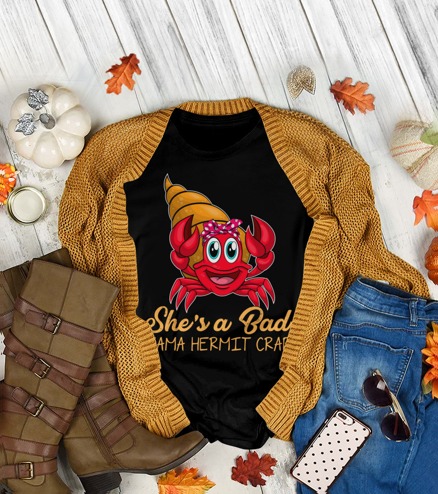 She's a Bad Mama Hermit Crab T-Shirt