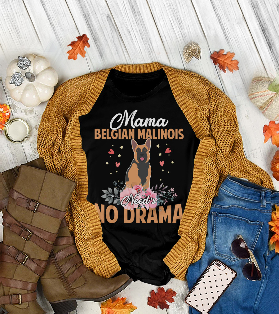 Mama Belgian Malinois Need's No Drama Hearts Florals T-Shirt