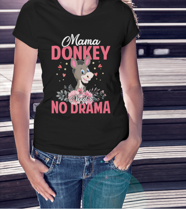 Mama Donkey Need's No Drama Hearts And Flowers T-Shirt