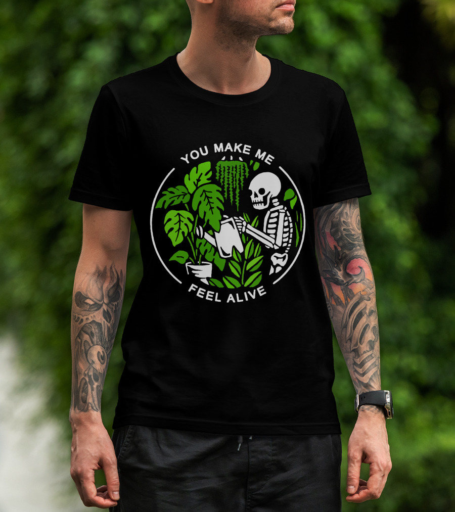 You Make Me Feel Alive Skeleton Watering Plants Halloween Skull T-Shirt
