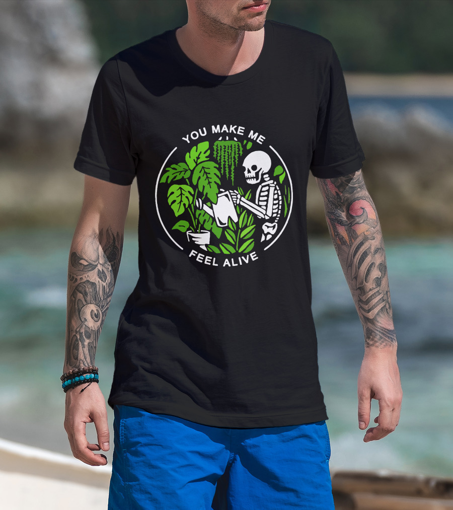 You Make Me Feel Alive Skeleton Watering Plants Halloween Skull T-Shirt