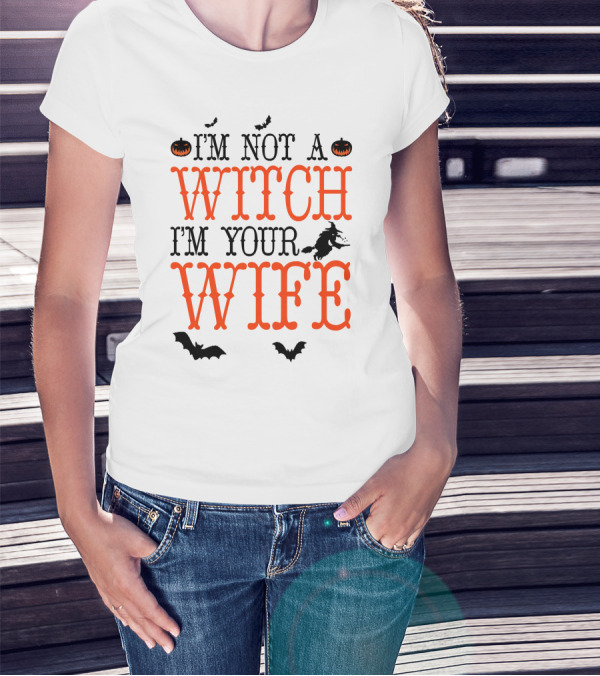 I'm Not A Witch I'm Your Wife Halloween Bats Pumpkins Witch T-Shirt