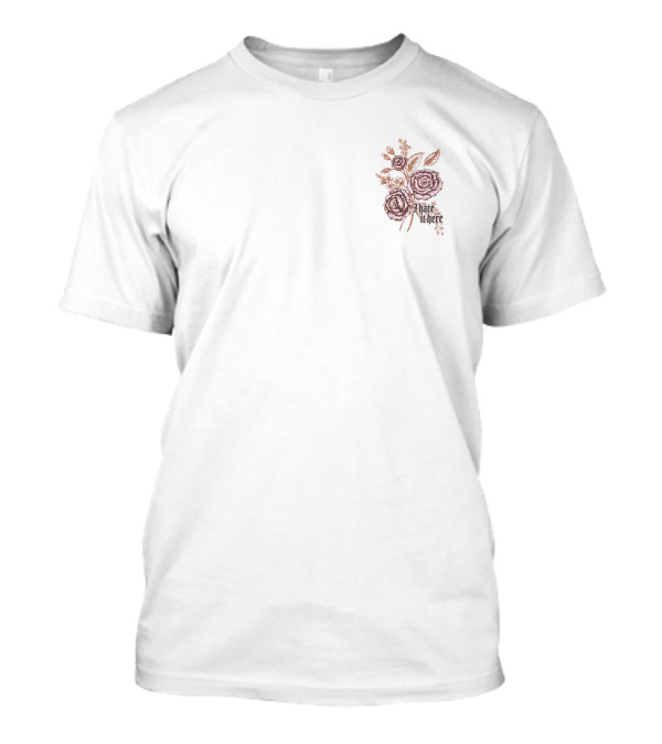 I Hate It Here Roses Qt Merchs T-Shirt