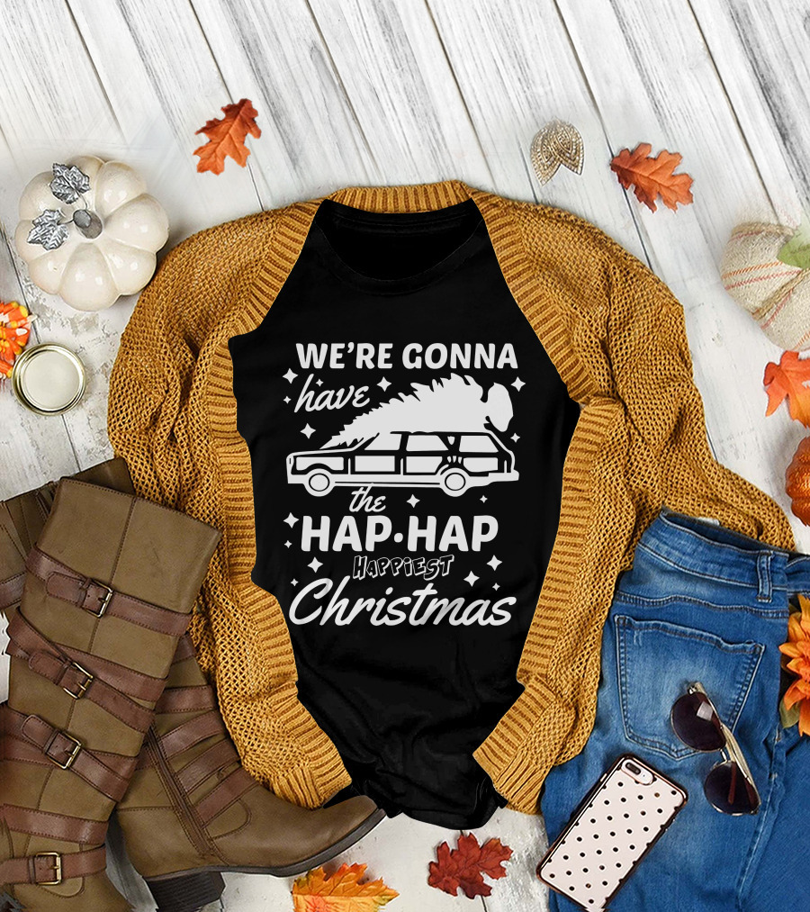 We're Gonna Have the Hap Hap Happiest Christmas Wagon T-Shirt