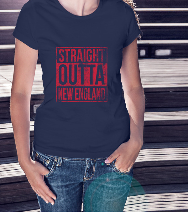 Straight Outta New England T-Shirt