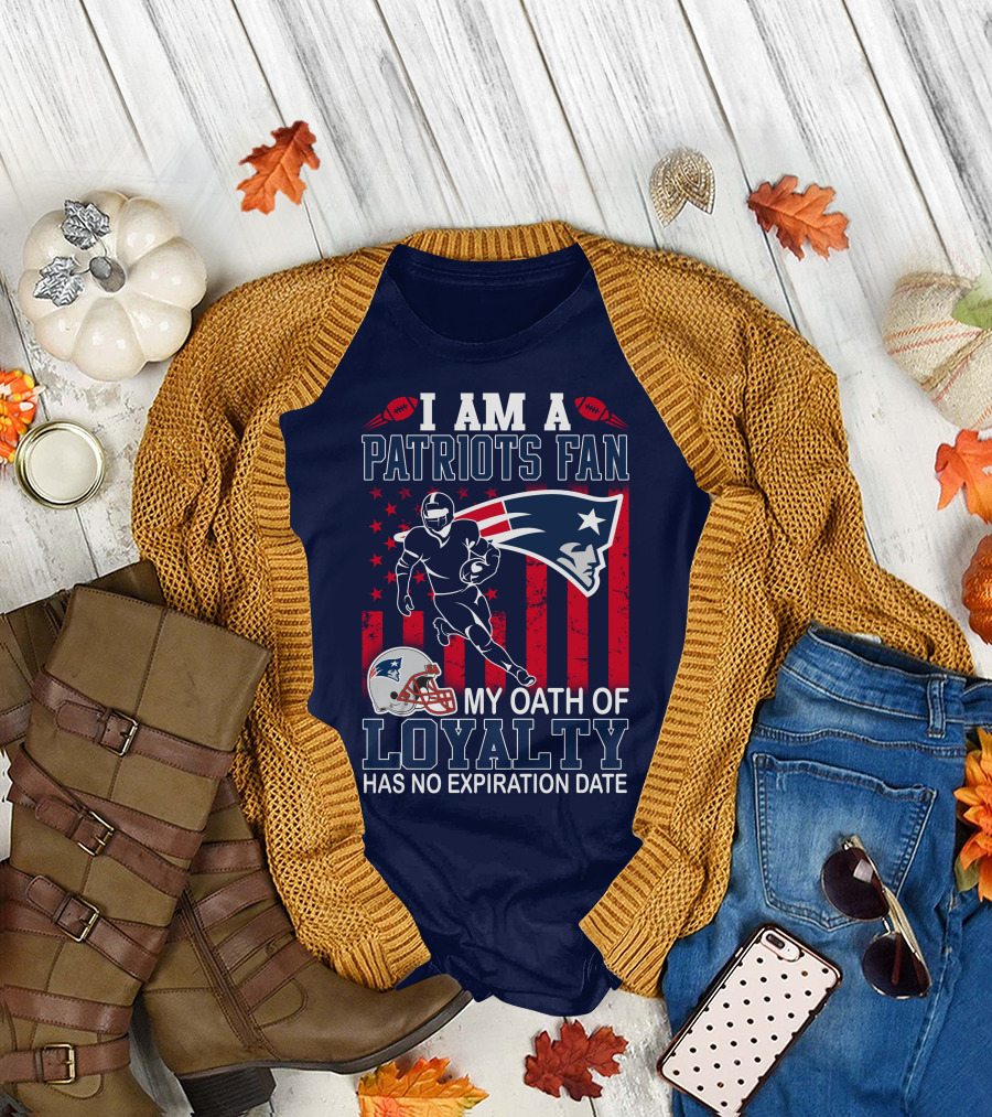 I Am a Patriots Fan My Oath of Loyalty Has No Expiration Date T-Shirt