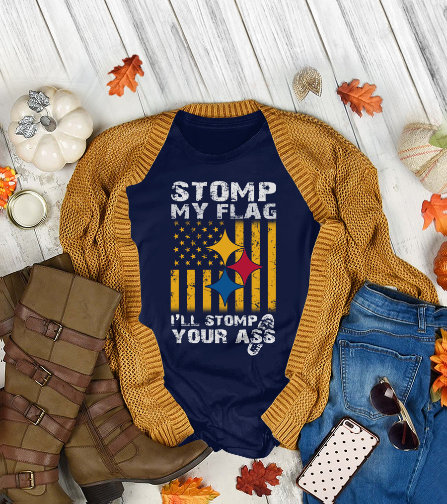 Stomp My Flag I'll Stomp Your Ass Steelers-Inspired T-Shirt