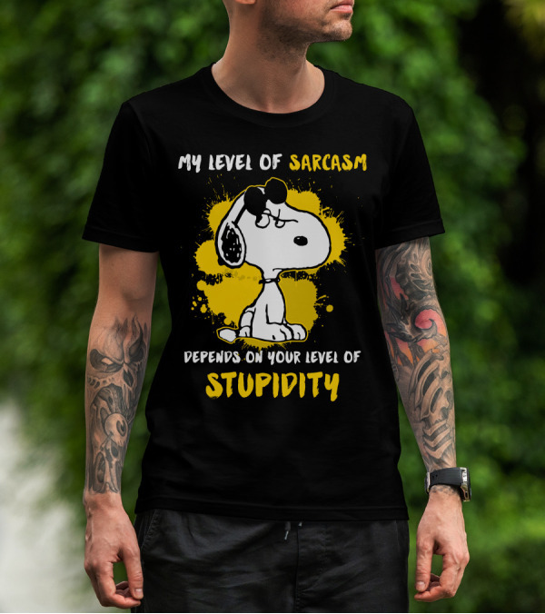 My Level Of Sarcasm Depends On Your Level Of Stupidity Snoopy T-Shirt