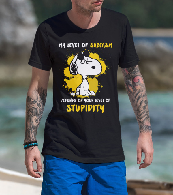 My Level Of Sarcasm Depends On Your Level Of Stupidity Snoopy T-Shirt