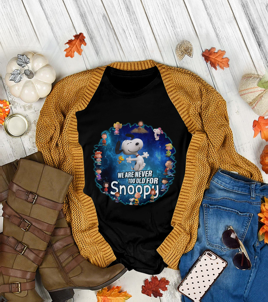 We Are Never Too Old for Snoopy Peanuts Characters Circle T-Shirt
