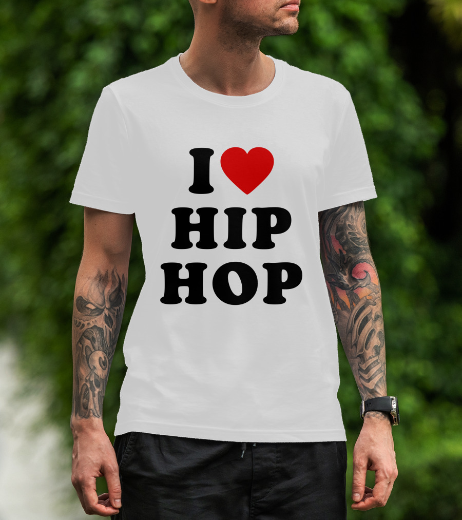 I Love Hip Hop Heart HipHop I Love Hip Hop Rap Music T-Shirt