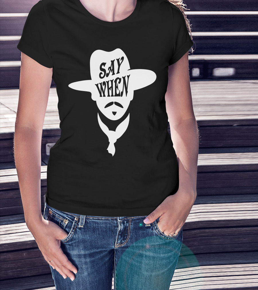 Say When Cowboy Hat Mustache Scarves Classic Movie T-Shirt